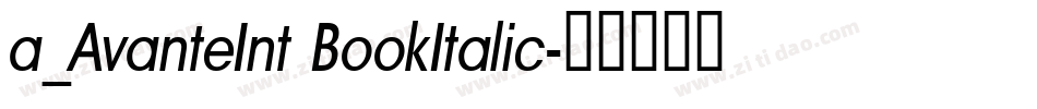 a_AvanteInt BookItalic字体转换